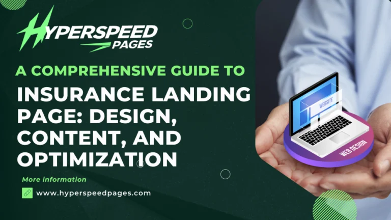 A Comprehensive Guide to Insurance Landing Page: Design, Content, and Optimization