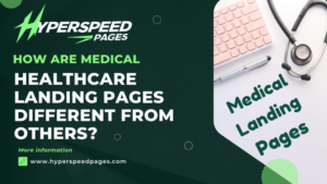 How Are Medical/Healthcare Landing Pages Different From Others?