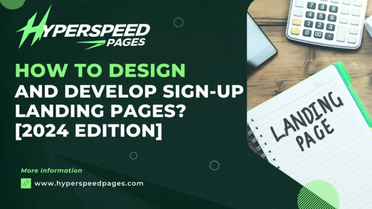 How to Design and Develop Sign-up Landing Pages? [2024 Edition]