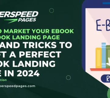 How to Market Your Ebook via Ebook Landing Page: Tips and Tricks to Craft a Perfect Ebook Landing Page in 2024