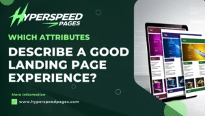 Which Attributes Describe a Good Landing Page Experience?