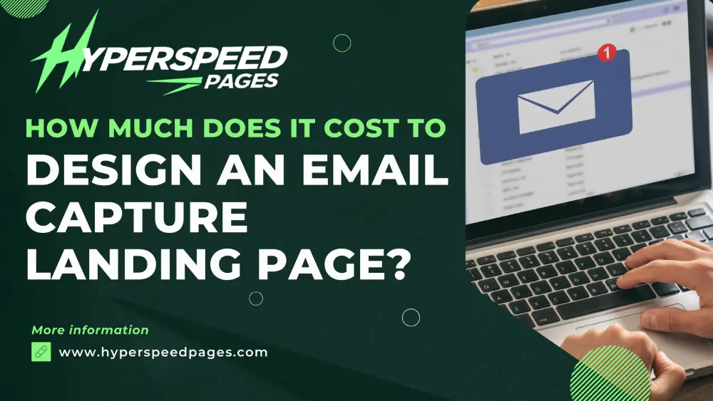 How Much Does It Cost to Design an Email Capture Landing Page?