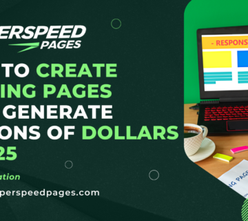 How to Create Landing Pages That Generate Millions of Dollars in 2025