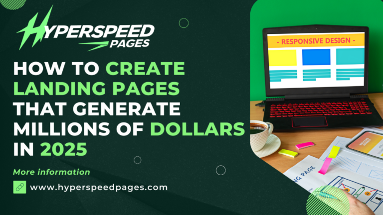 How to Create Landing Pages That Generate Millions of Dollars in 2025