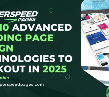 Top 10 Advanced Landing Page Design Technologies to Lookout in 2025