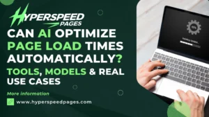 Can AI Optimize Page Load Times Automatically? Tools, Models & Real Use Cases
