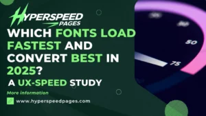 Which Fonts Load Fastest and Convert Best in 2025? A UX-Speed Study