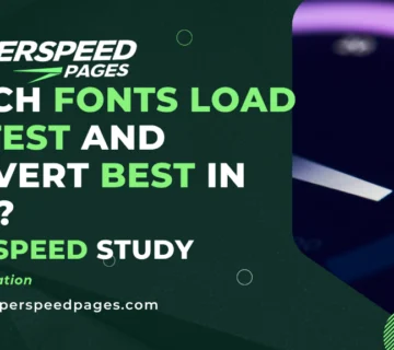 Which Fonts Load Fastest and Convert Best in 2025? A UX-Speed Study