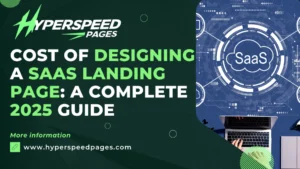 Cost of Designing a SaaS Landing Page: A Complete 2025 Guide